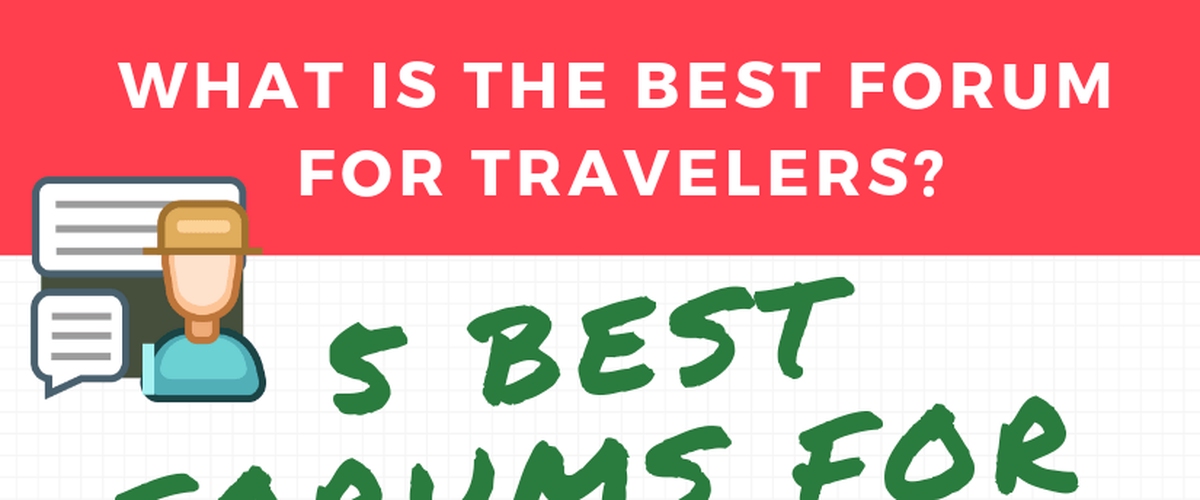 What Is The Best Forum For Travelers? 5 Best Forums for Travelers