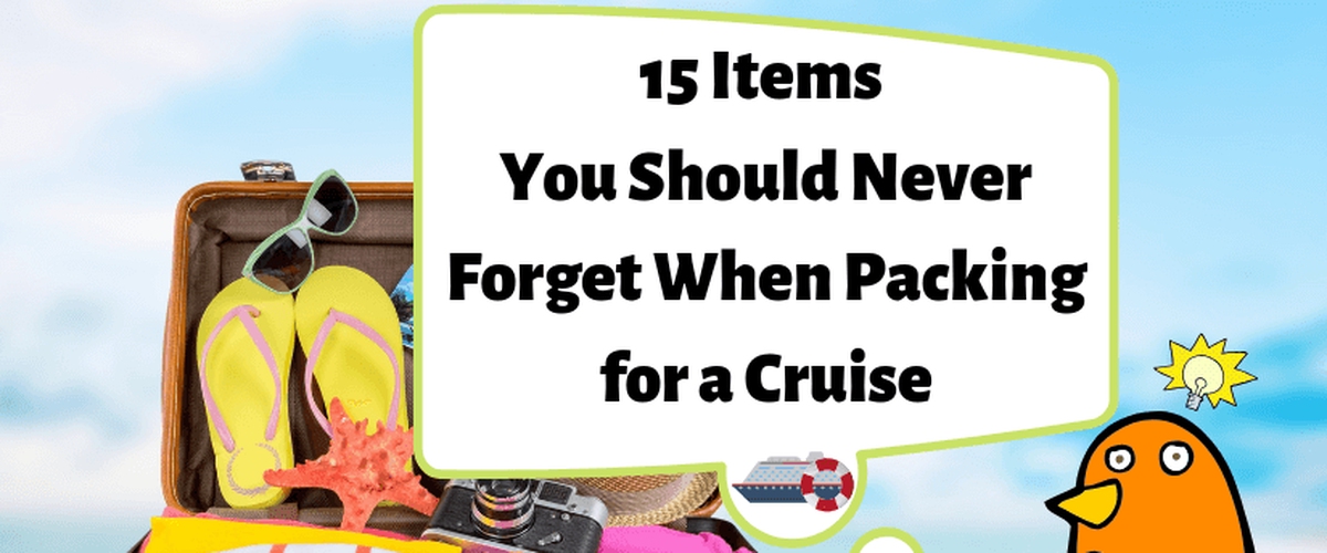 15 Items You Should Never Forget When Packing for a Cruise