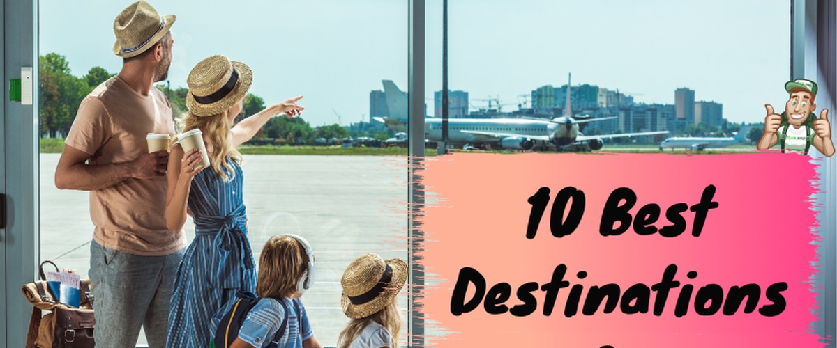 10 Best Destinations for Family Travel