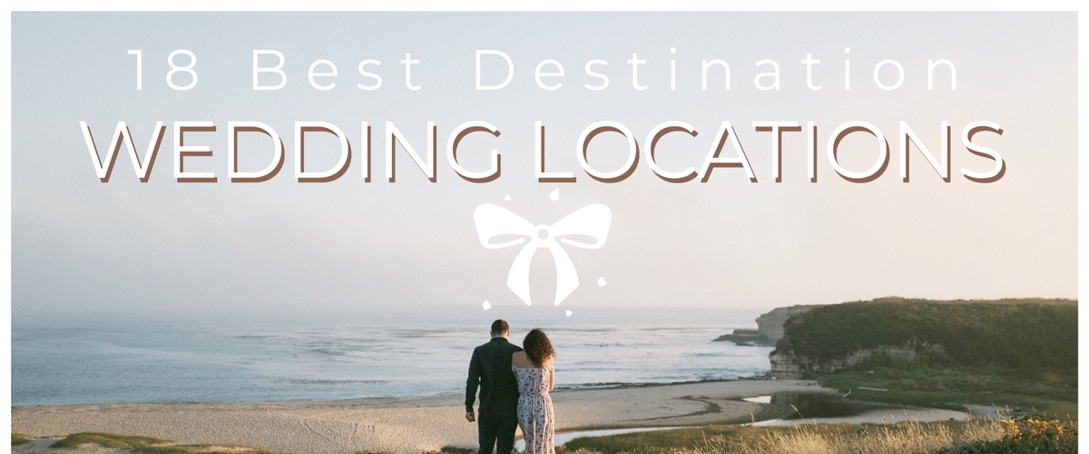 18 Best Destination Wedding Locations Around the World & + Like